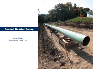 3
Second Quarter Recap
John Walsh
President & CEO, UGI
 
