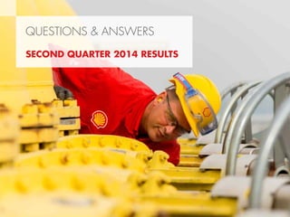 Copyright of Royal Dutch Shell plc 1 August, 2013 23
Groundbirch and Gundy, Canada, Upstream Americas, 2013
SECOND QUARTER 2013 RESULTS
QUESTIONS & ANSWERS
 