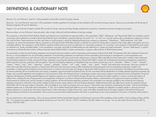 Copyright of Royal Dutch Shell plc 1 August, 2013 3
The companies in which Royal Dutch Shell plc directly and indirectly owns investments are separate entities. In this presentation “Shell”, “Shell group” and “Royal
Dutch Shell” are sometimes used for convenience where references are made to Royal Dutch Shell plc and its subsidiaries in general. Likewise, the words “we”, “us”
and “our” are also used to refer to subsidiaries in general or to those who work for them. These expressions are also used where no useful purpose is served by
identifying the particular company or companies. ‘‘Subsidiaries’’, “Shell subsidiaries” and “Shell companies” as used in this presentation refer to companies in which
Royal Dutch Shell either directly or indirectly has control, by having either a majority of the voting rights or the right to exercise a controlling influence. The companies
in which Shell has significant influence but not control are referred to as “associated companies” or “associates” and companies in which Shell has joint control are
referred to as “jointly controlled entities”. In this presentation, associates and jointly controlled entities are also referred to as “equity-accounted investments”. The term
“Shell interest” is used for convenience to indicate the direct and/or indirect (for example, through our 23% shareholding in Woodside Petroleum Ltd.) ownership
interest held by Shell in a venture, partnership or company, after exclusion of all third-party interest.
This presentation contains forward-looking statements concerning the financial condition, results of operations and businesses of Royal Dutch Shell. All statements other
than statements of historical fact are, or may be deemed to be, forward-looking statements. Forward-looking statements are statements of future expectations that are
based on management’s current expectations and assumptions and involve known and unknown risks and uncertainties that could cause actual results, performance or
events to differ materially from those expressed or implied in these statements. Forward-looking statements include, among other things, statements concerning the
potential exposure of Royal Dutch Shell to market risks and statements expressing management’s expectations, beliefs, estimates, forecasts, projections and
assumptions. These forward-looking statements are identified by their use of terms and phrases such as ‘‘anticipate’’, ‘‘believe’’, ‘‘could’’, ‘‘estimate’’, ‘‘expect’’,
‘‘intend’’, ‘‘may’’, ‘‘plan’’, ‘‘objectives’’, ‘‘outlook’’, ‘‘probably’’, ‘‘project’’, ‘‘will’’, ‘‘seek’’, ‘‘target’’, ‘‘risks’’, ‘‘goals’’, ‘‘should’’ and similar terms and phrases. There
are a number of factors that could affect the future operations of Royal Dutch Shell and could cause those results to differ materially from those expressed in the
forward-looking statements included in this presentation, including (without limitation): (a) price fluctuations in crude oil and natural gas; (b) changes in demand for
Shell’s products; (c) currency fluctuations; (d) drilling and production results; (e) reserves estimates; (f) loss of market share and industry competition; (g) environmental
and physical risks; (h) risks associated with the identification of suitable potential acquisition properties and targets, and successful negotiation and completion of such
transactions; (i) the risk of doing business in developing countries and countries subject to international sanctions; (j) legislative, fiscal and regulatory developments
including potential litigation and regulatory measures as a result of climate changes; (k) economic and financial market conditions in various countries and regions; (l)
political risks, including the risks of expropriation and renegotiation of the terms of contracts with governmental entities, delays or advancements in the approval of
projects and delays in the reimbursement for shared costs; and (m) changes in trading conditions. All forward-looking statements contained in this presentation are
expressly qualified in their entirety by the cautionary statements contained or referred to in this section. Readers should not place undue reliance on forward-looking
statements. Additional factors that may affect future results are contained in Royal Dutch Shell’s 20-F for the year ended 31 December, 2012 (available at
www.shell.com/investor and www.sec.gov ). These factors also should be considered by the reader. Each forward-looking statement speaks only as of the date of this
presentation, 1 August, 2013. Neither Royal Dutch Shell nor any of its subsidiaries undertake any obligation to publicly update or revise any forward-looking
statement as a result of new information, future events or other information. In light of these risks, results could differ materially from those stated, implied or inferred
from the forward-looking statements contained in this presentation. There can be no assurance that dividend payments will match or exceed those set out in this
presentation in the future, or that they will be made at all.
We use certain terms in this presentation, such as discovery potential, that the United States Securities and Exchange Commission (SEC) guidelines strictly prohibit us
from including in filings with the SEC. U.S. Investors are urged to consider closely the disclosure in our Form 20-F, File No 1-32575, available on the SEC website
www.sec.gov. You can also obtain this form from the SEC by calling 1-800-SEC-0330.
DEFINITIONS AND CAUTIONARY NOTE
 