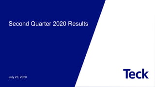 Second Quarter 2020 Results
July 23, 2020
 