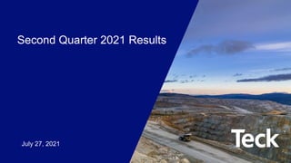 Second Quarter 2021 Results
July 27, 2021
 