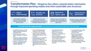 Q2 ‘22 Results
4 August 2022 6
Elevate digital capabilities
to become the winning digital
operator and adopt a leaner
operating model
Implement disruptive and
transformational initiatives
to review operating model, processes
and better manage cost base
Right-size and re-skill workforce
to support a leaner organization and
ensure the best skills to seize future
opportunities
Empower functions / departments
to continue identifying measures
to simplify and reduce costs
Transformation Plan - Hinged on four pillars, towards better valorisation
through improved operating models and more sustainable cost structures
✓ Completed assessment on TIM
digital maturity and business
automation level
✓ Elaborated a plan to boost
digital capabilities in Customer
Care
✓ Kicked-off a digital touchpoint
rationalisation program aimed
at reducing websites by ~75%
✓ Defined a roadmap to review
customer experience and
boosted “paperless”
✓ Enhanced Real Estate plan
(targeting € 100m benefits)
✓ Launched new IT operating
model to upturn productivity
and streamline costs (ca. -15%
on spend)
✓ Detailed program to centralise
back-office activities and
processes (ca. 15% cost saving)
✓ Identified sales footprint
optimisation actions (-21%
owned street point of sales by
‘24)
✓ Signed early retirement
agreement (ex. Art. 4)
✓ Signed new “Expansion
Contract”, up to 6 years from
natural retirement
✓ Started insourcing plan, up to
0.7k FTEs will be re-skilled to
reduce external spend
✓ Accelerated voluntary exits
plan (75% of YE target already
achieved)
✓ Set-up dedicated cost control
committees (IT, Device,
Communication)
✓ Reinforced procurement
support through early
engagement to improve
demand management and
proactively streamline costs
✓ Strengthened day-by-day
performance, focus on margin
(e.g. ICT COGS review)
On track with the implementation - Key results since transformation plan’s kick-off in mid-June
Digital
break-through
Simplify cost
structure
Rightsize &
talents’ uplift
Enhanced cost
optimisation
TIM Domestic
 