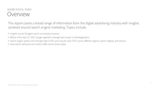This report covers a broad range of information from the digital advertising industry with insights
centered around search...