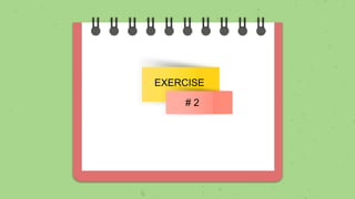 EXERCISE
# 2
 