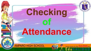 Checking
of
Attendance
 
