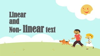 Linear
and
Non- linear text
 
