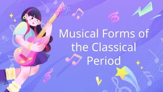 Q2-MUSIC-musical-forms-of-classical-period-9.pptx