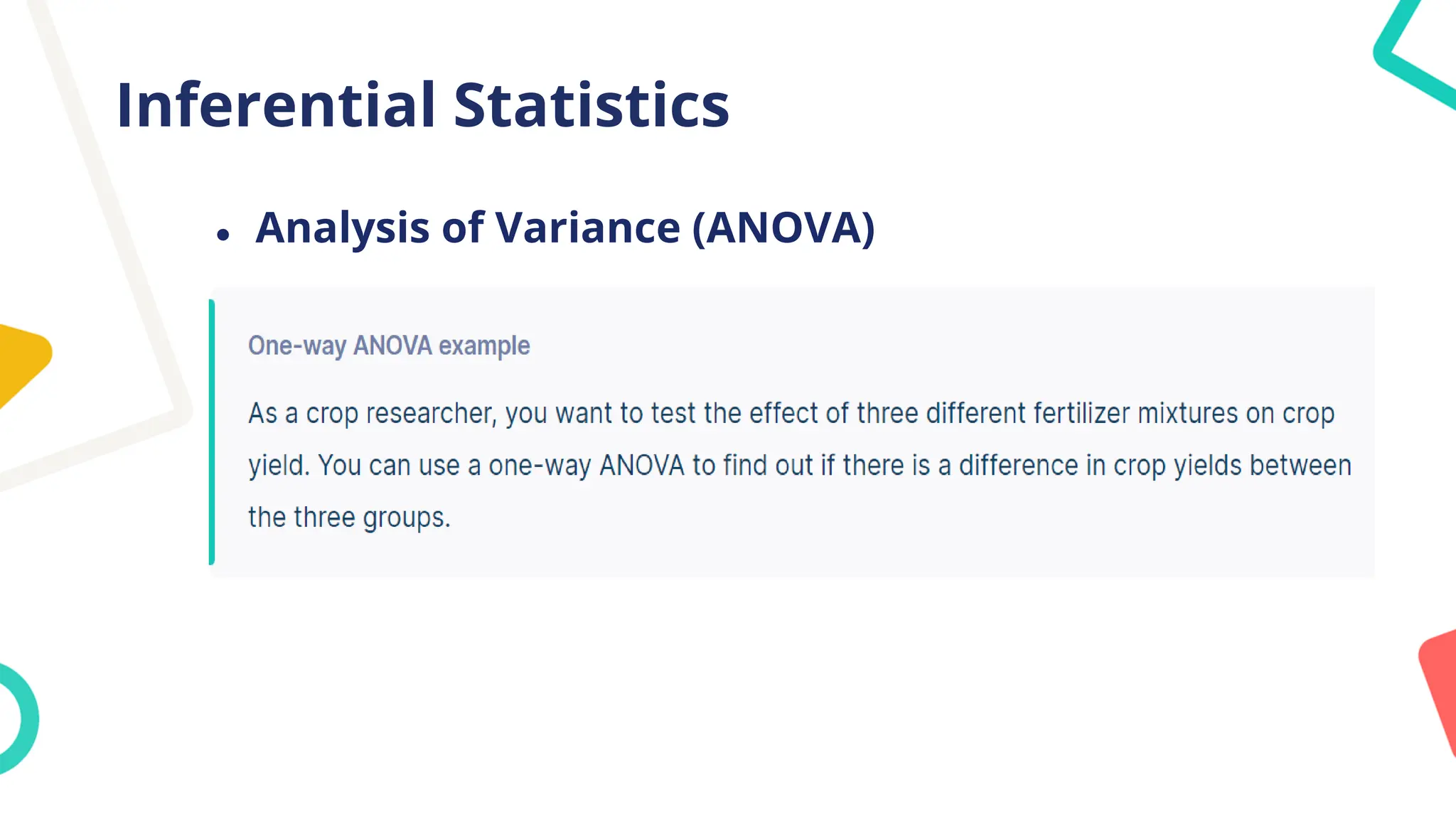 Inferential Statistics
● Analysis of Variance (ANOVA)
 