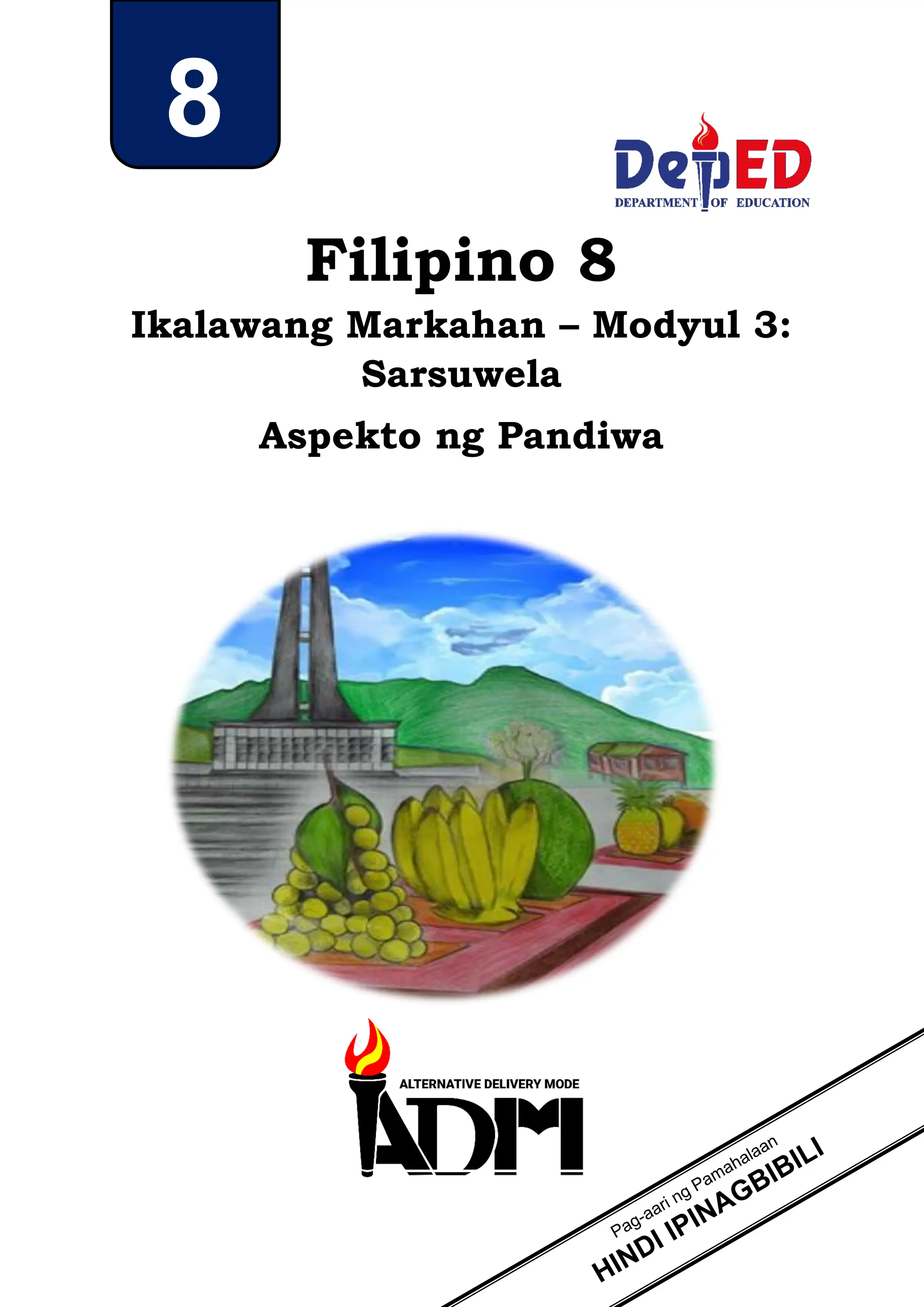 Filipino 8
Ikalawang Markahan – Modyul 3:
Sarsuwela
Aspekto ng Pandiwa
8
 