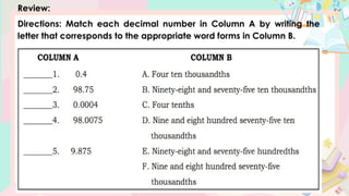 Review:
Directions: Match each decimal number in Column A by writing the
letter that corresponds to the appropriate word forms in Column B.
 