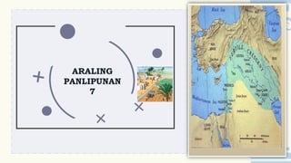 ARALING
PANLIPUNAN
7
 