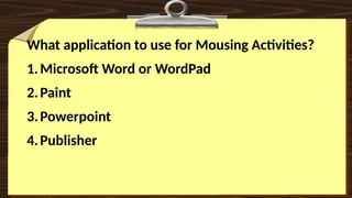 Quarter 2 Mousing skills for Grade 9 Learners | PPTX