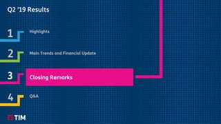 22
Q2 ’19 Results
1
2
3
4 Q&A
Main Trends and Financial Update
Q2 ’19 Results
Closing Remarks
Highlights
 