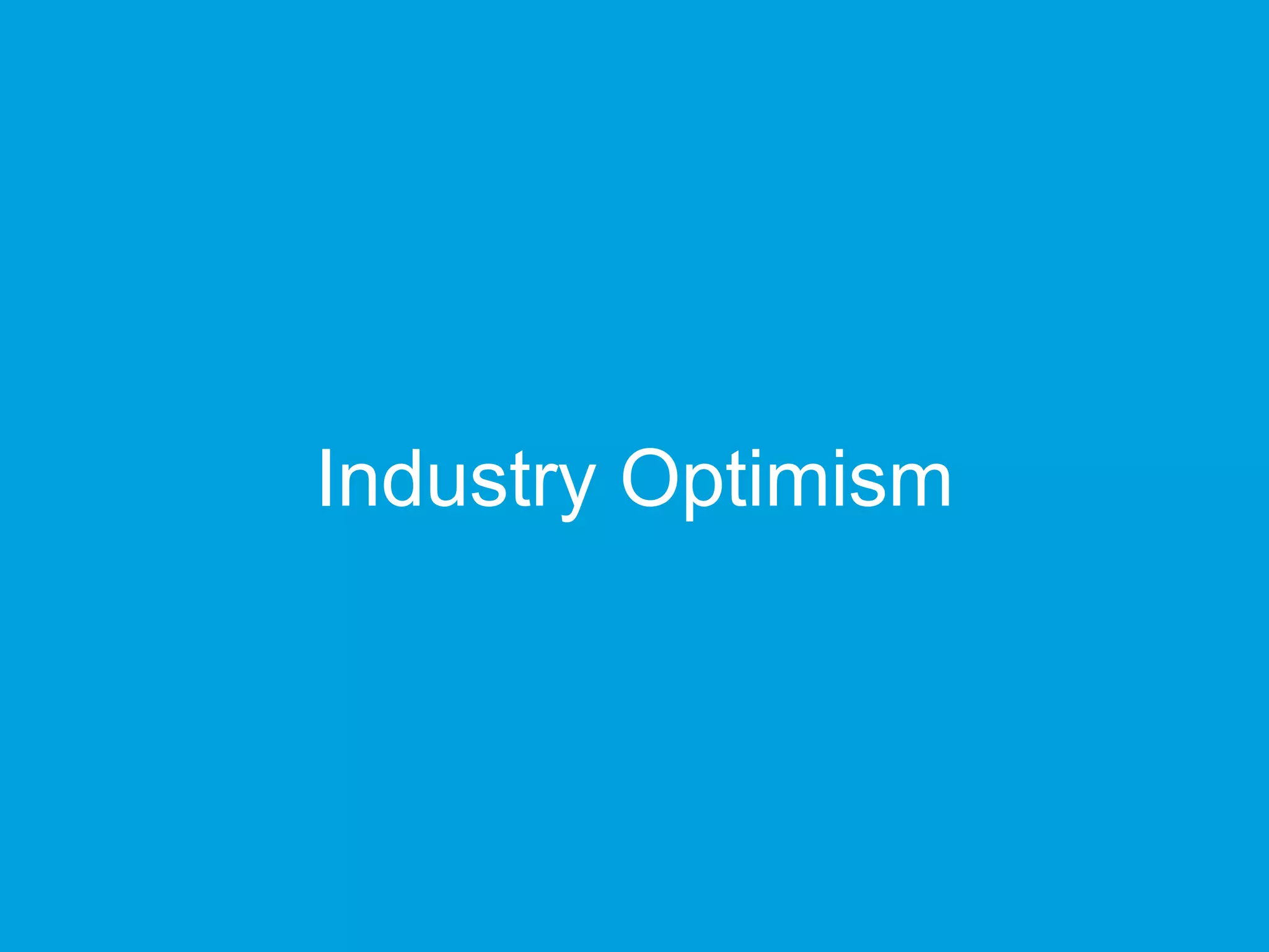 Industry Optimism
 