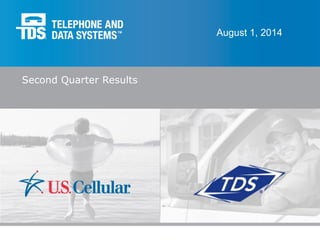 Second Quarter Results
August 1, 2014
 