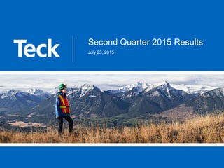 Second Quarter 2015 Results
July 23, 2015
 