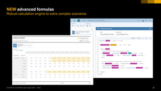 22PUBLIC© 2018 SAP SE or an SAP affiliate company. All rights reserved. ǀ
NEW advanced formulas
Robust calculation engine ...