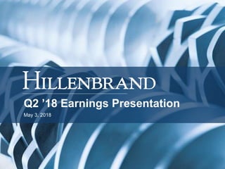 Q2 2018 earnings call presentation 5.3.18