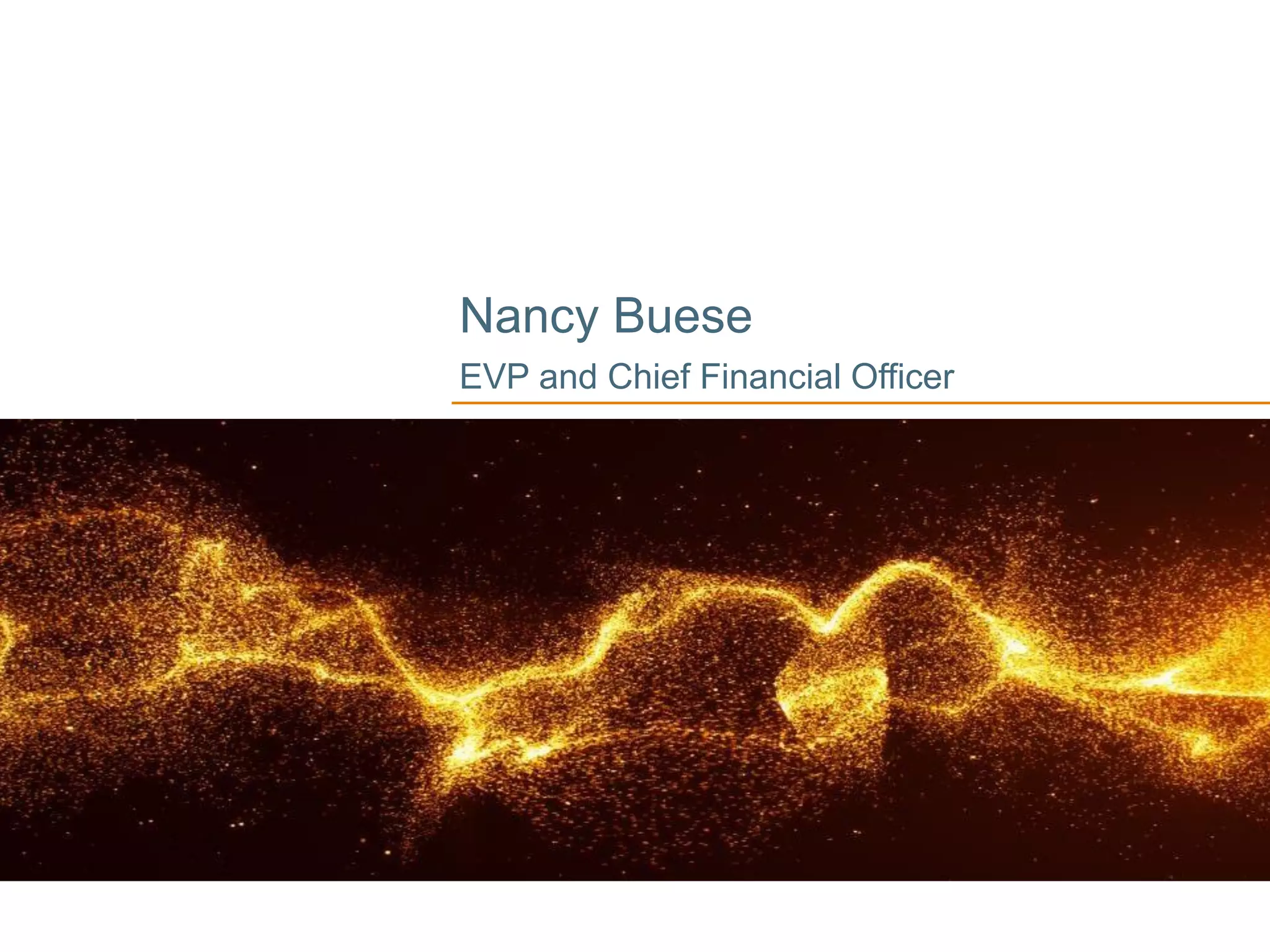 Nancy Buese
EVP and Chief Financial Officer
 