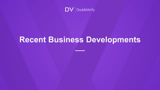18
Recent Business Developments
 