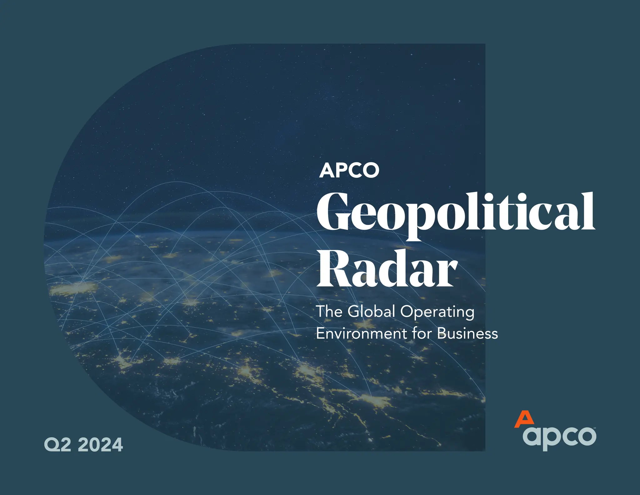 Q2 2024 APCO Geopolitical Radar The Global Operating Environment for