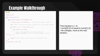 Example Walkthrough
Third iteration (j = 3):
• nums[3] (2) is equal to nums[1] (2)
• No changes, move to the next
iteration.
 