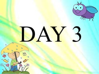 DAY 3
 