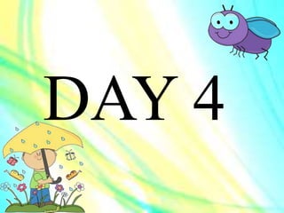 DAY 4
 