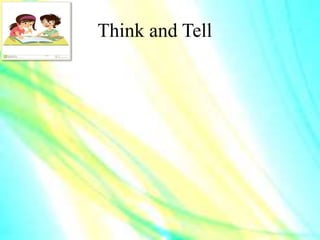 Think and Tell
 