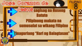 FILIPINO
8
kilala sa sagisag na Huseng
Batute
Pilipinong makata na
sumusulat sa wikang Filipino
Tinaguriang “Hari ng Balagtasan”
 