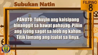 FILIPINO
8
Subukan Natin
 