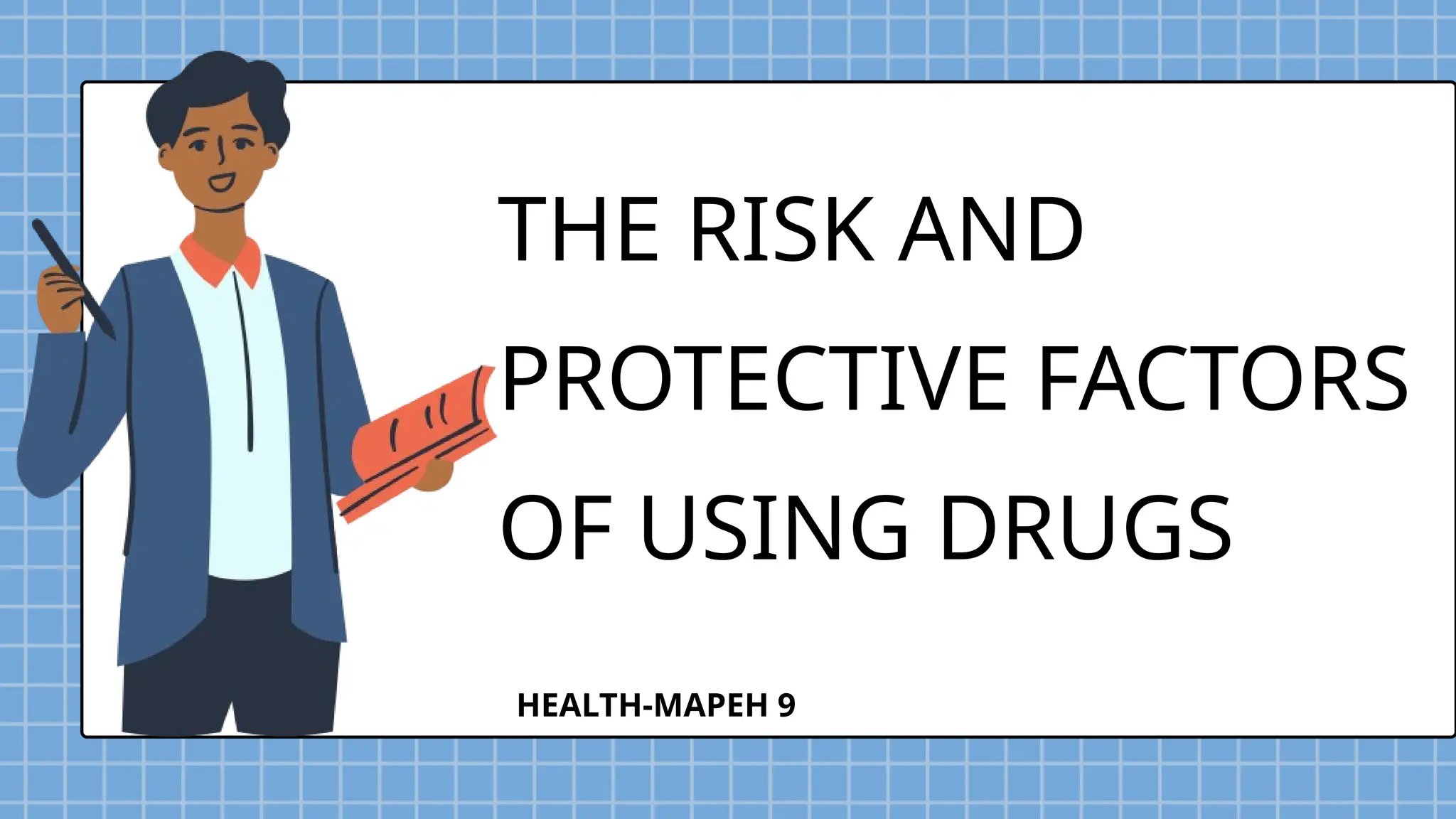 Q2 Health2-The Risk and Protective Factors of Using Drugs.pptx