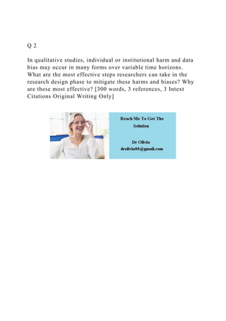 Q 2In qualitative studies, individual or institutional harm an.docx