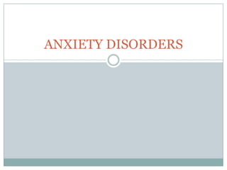 ANXIETY DISORDERS 