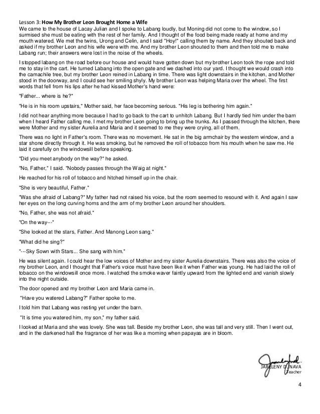 reflection for my brother leon brought Baldo- the one who narrated the story, the younger brother of leon and fetched leon and maria from the road to nagrebcan he is obedient, innocent and a naïve boy leon- the older brother of leon who have met his wife in the city and brought maria in his hometown. reflection for my brother leon brought Baldo- the one who narrated the story, the younger brother of leon and fetched leon and maria from the road to nagrebcan he is obedient, innocent and a naïve boy leon- the older brother of leon who have met his wife in the city and brought maria in his hometown.