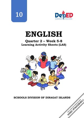 ENGLISH
Quarter 2 – Week 5-8
Learning Activity Sheets (LAS)
SCHOOLS DIVISION OF DINAGAT ISLANDS
10
 