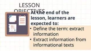 Extract Lessons Revised_G8_Q2_LESSON 4-EXTRACT INFORMATION.pptx