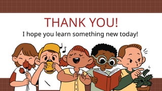 THANK YOU!
I hope you learn something new today!
 