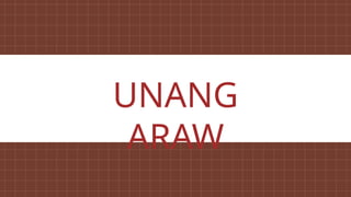 UNANG
ARAW
 