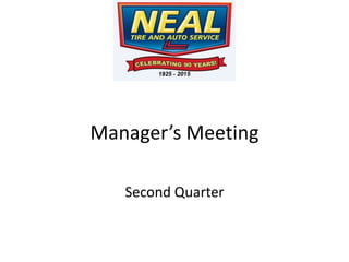 Manager’s Meeting
Second Quarter
 