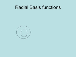 Radial Basis functions
 