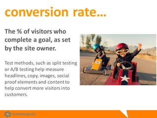 Conversion	
  Rate	
  Optimization	
  
Conversion	
  optimization,	
  or	
  
conversion	
  rate	
  optimization
(CRO)	
  i...