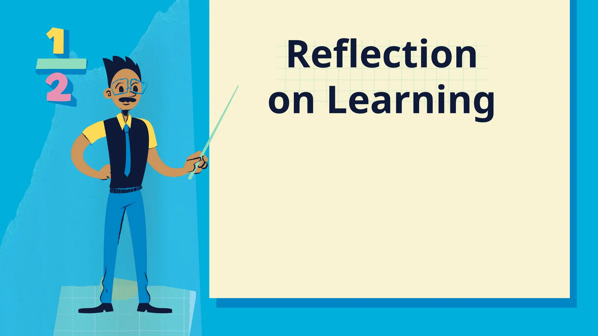 Reflection
on Learning
 