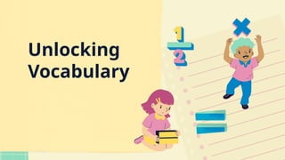 Unlocking
Vocabulary
 
