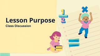 Lesson Purpose
Class Discussion
 