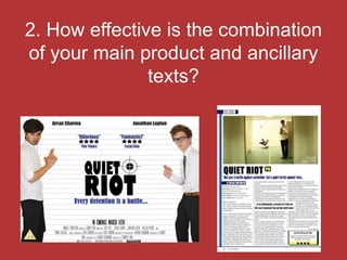2. How effective is the combination
of your main product and ancillary
               texts?
 