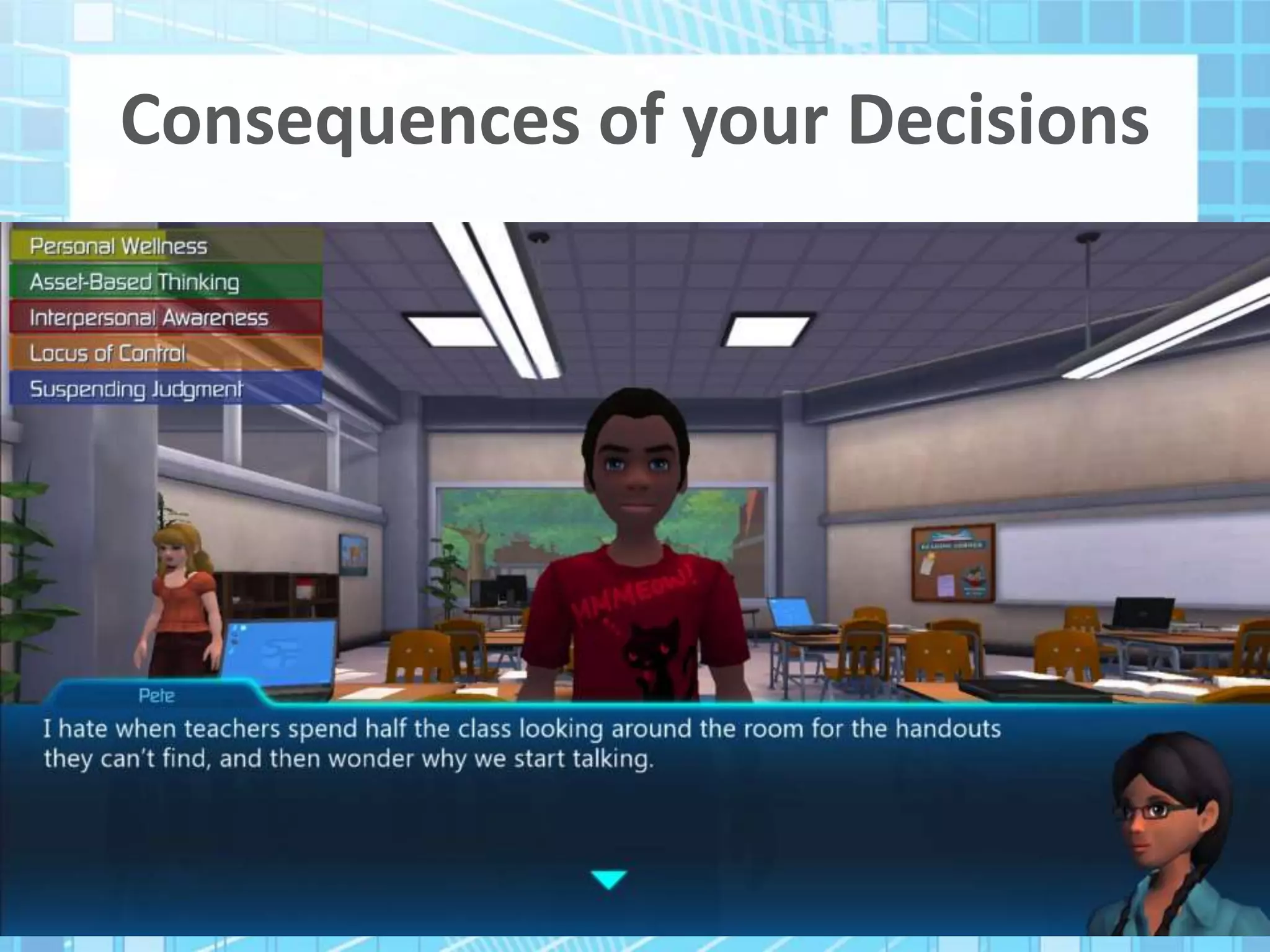 Consequences of your Decisions
 