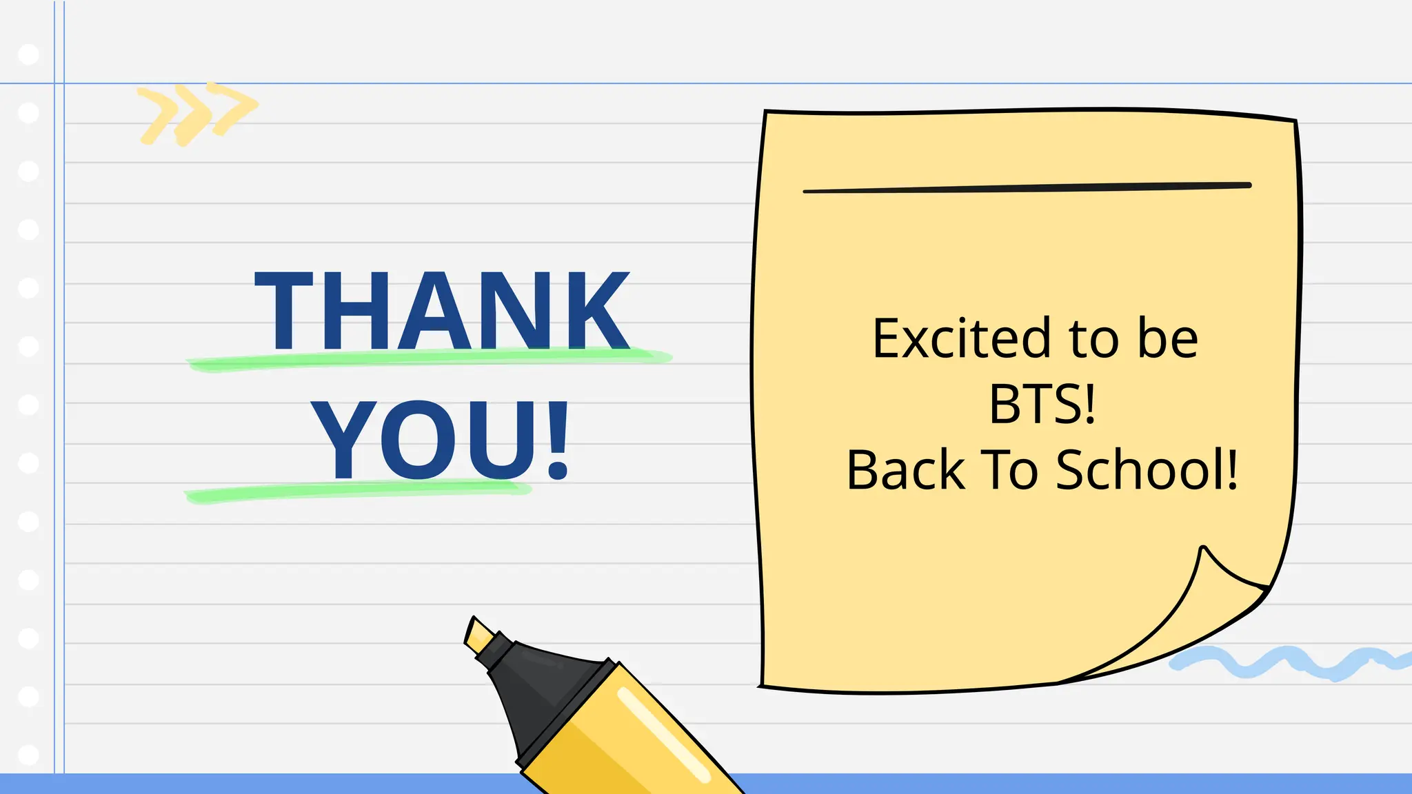 THANK
YOU!
Excited to be
BTS!
Back To School!
 