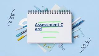 Assessment C
ard
 