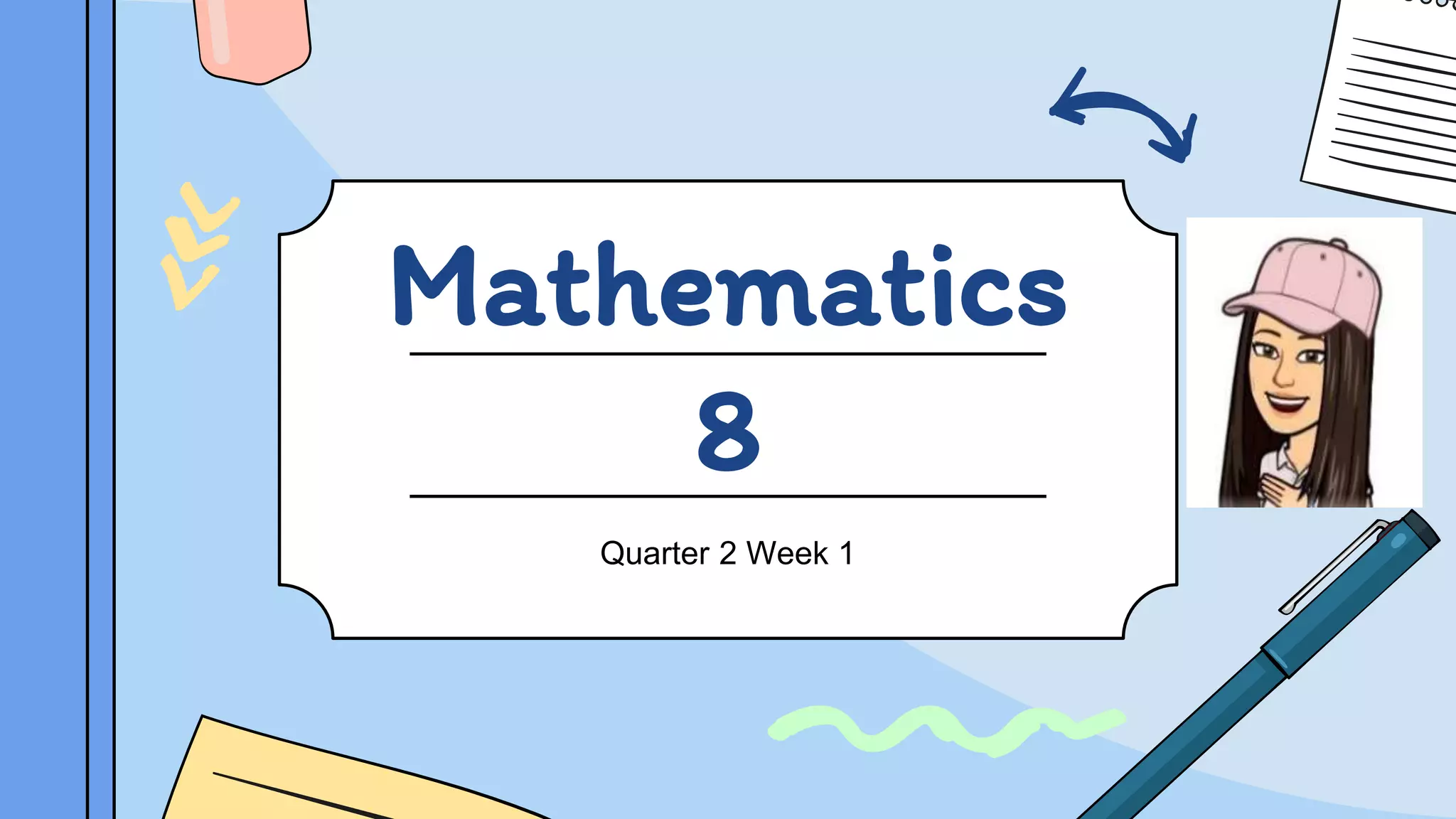 Mathematics
8
Quarter 2 Week 1
 